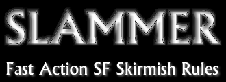 SLAMMER - Fast Action SF Skirmish System