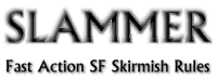SLAMMER - Fast Action SF Skirmish System